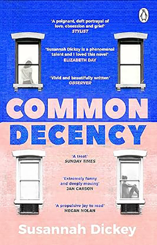 Common Decency - A Dark, Intimate Novel of Love, Grief and Obsession